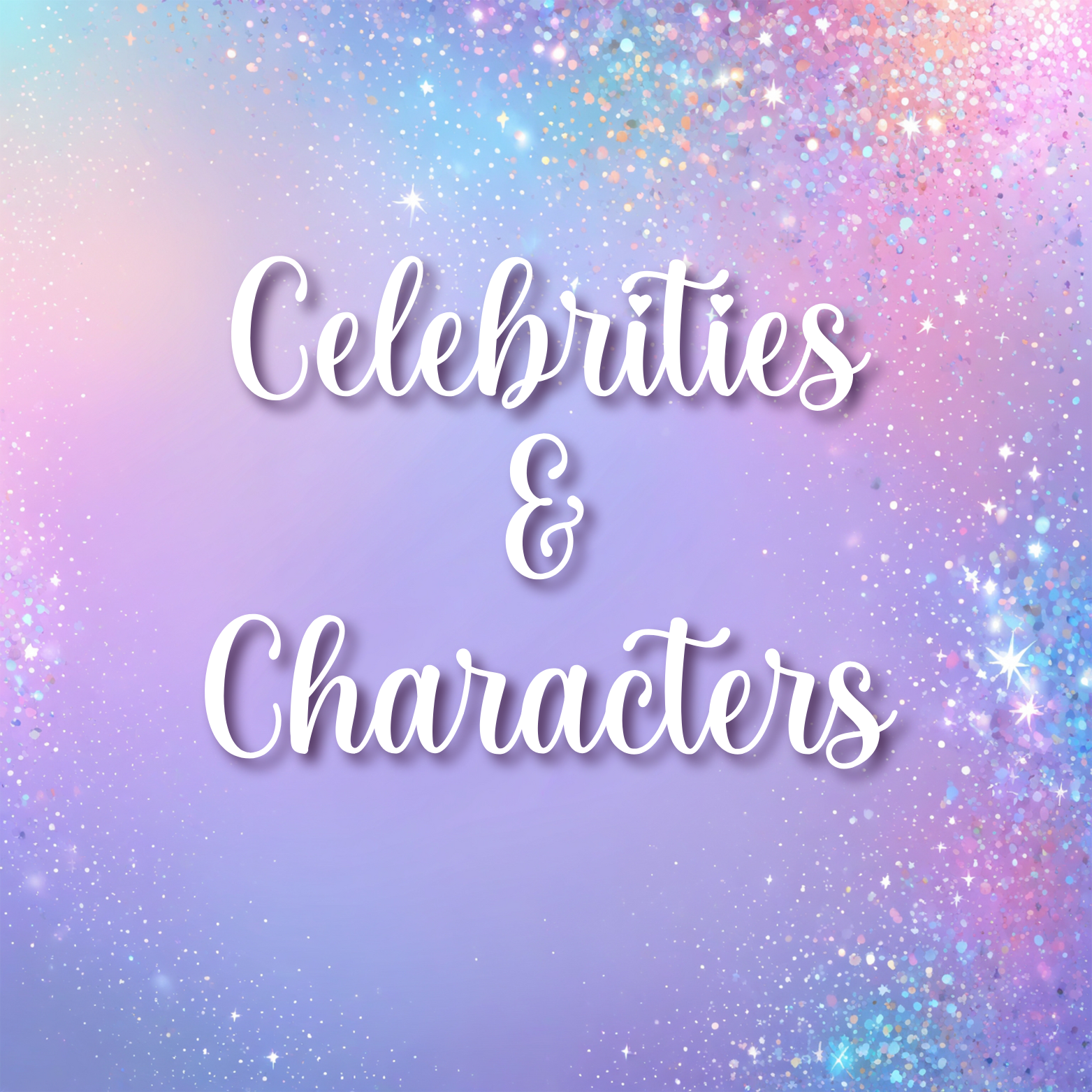 Celebrities & Characters