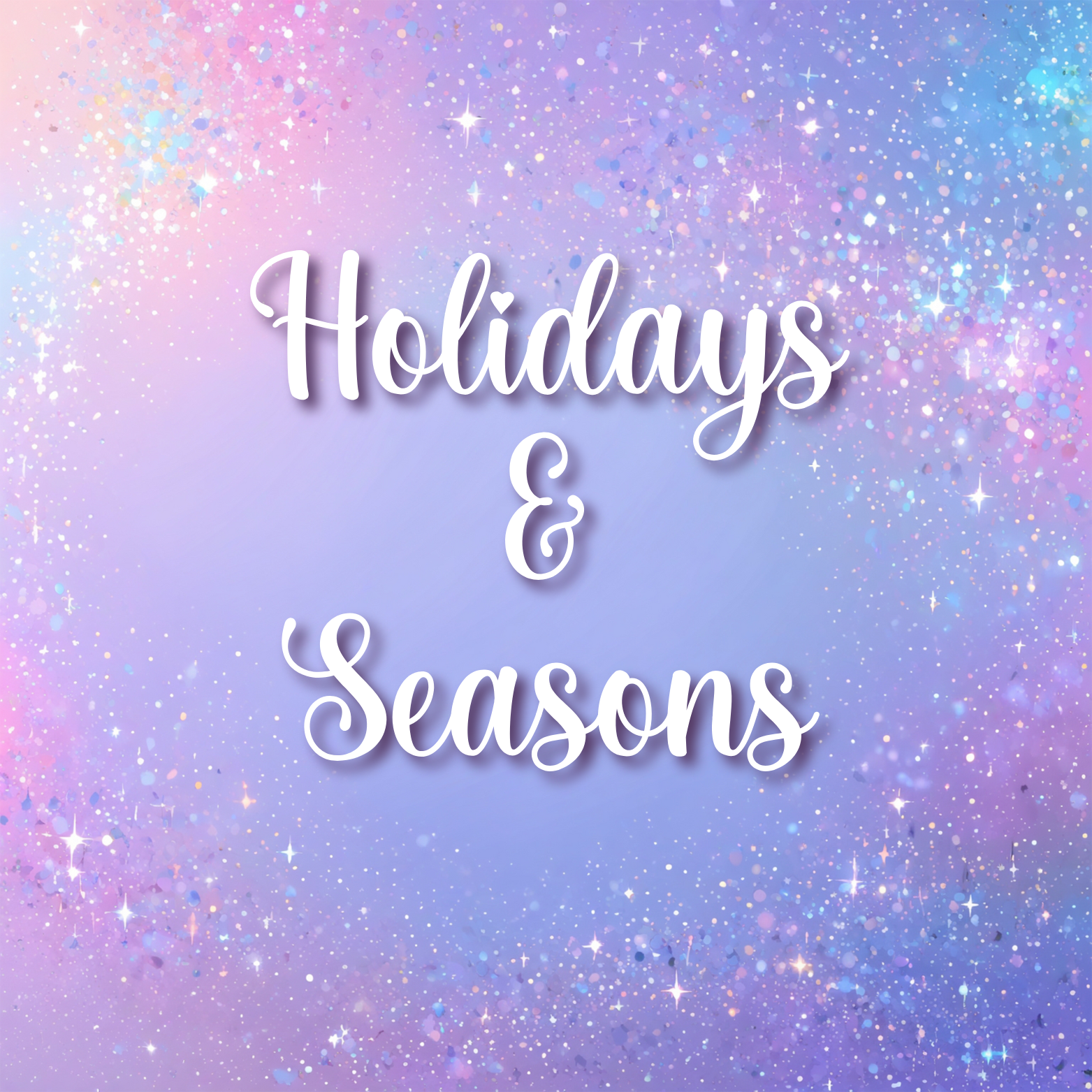Holidays & Seasons