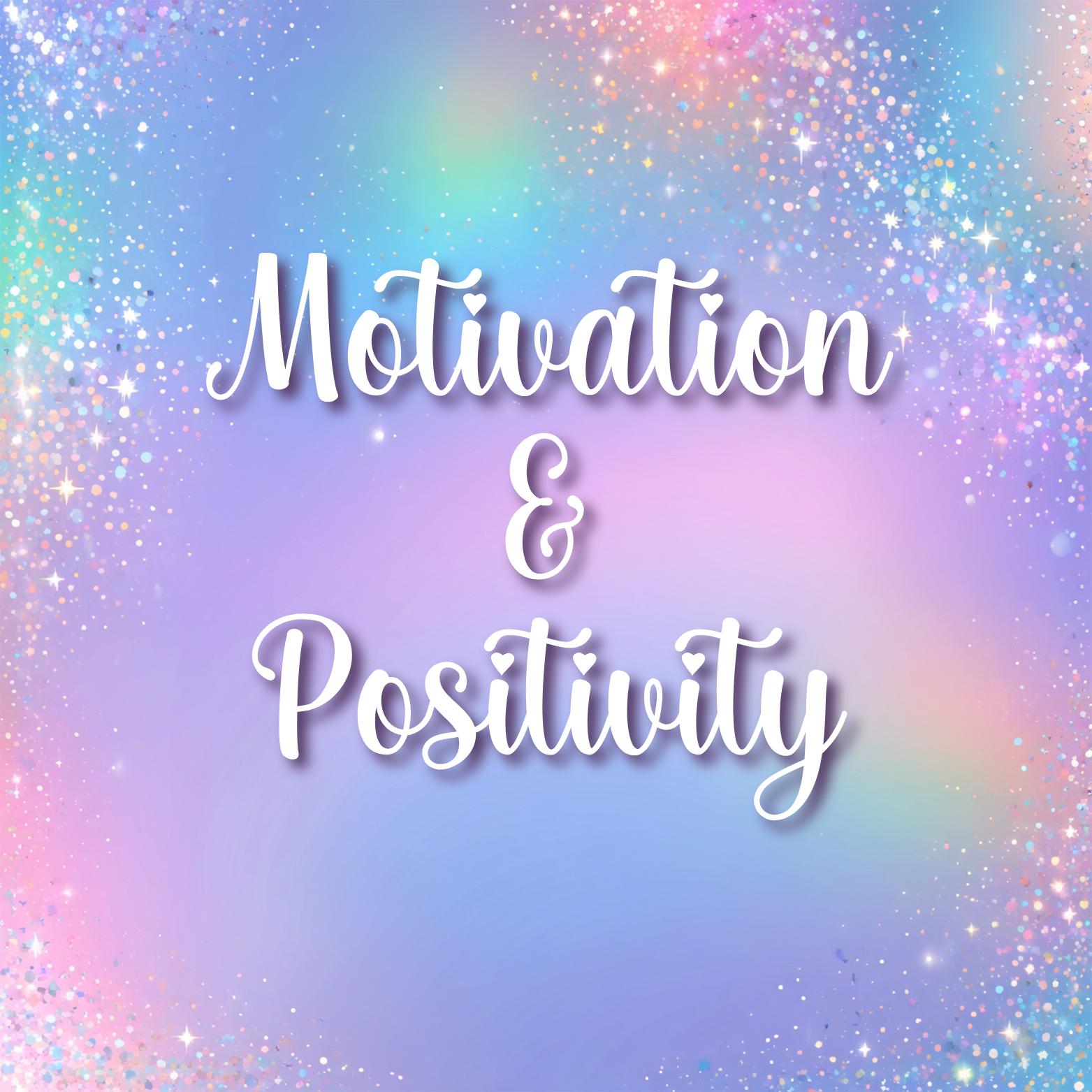 Motivation & Positivity