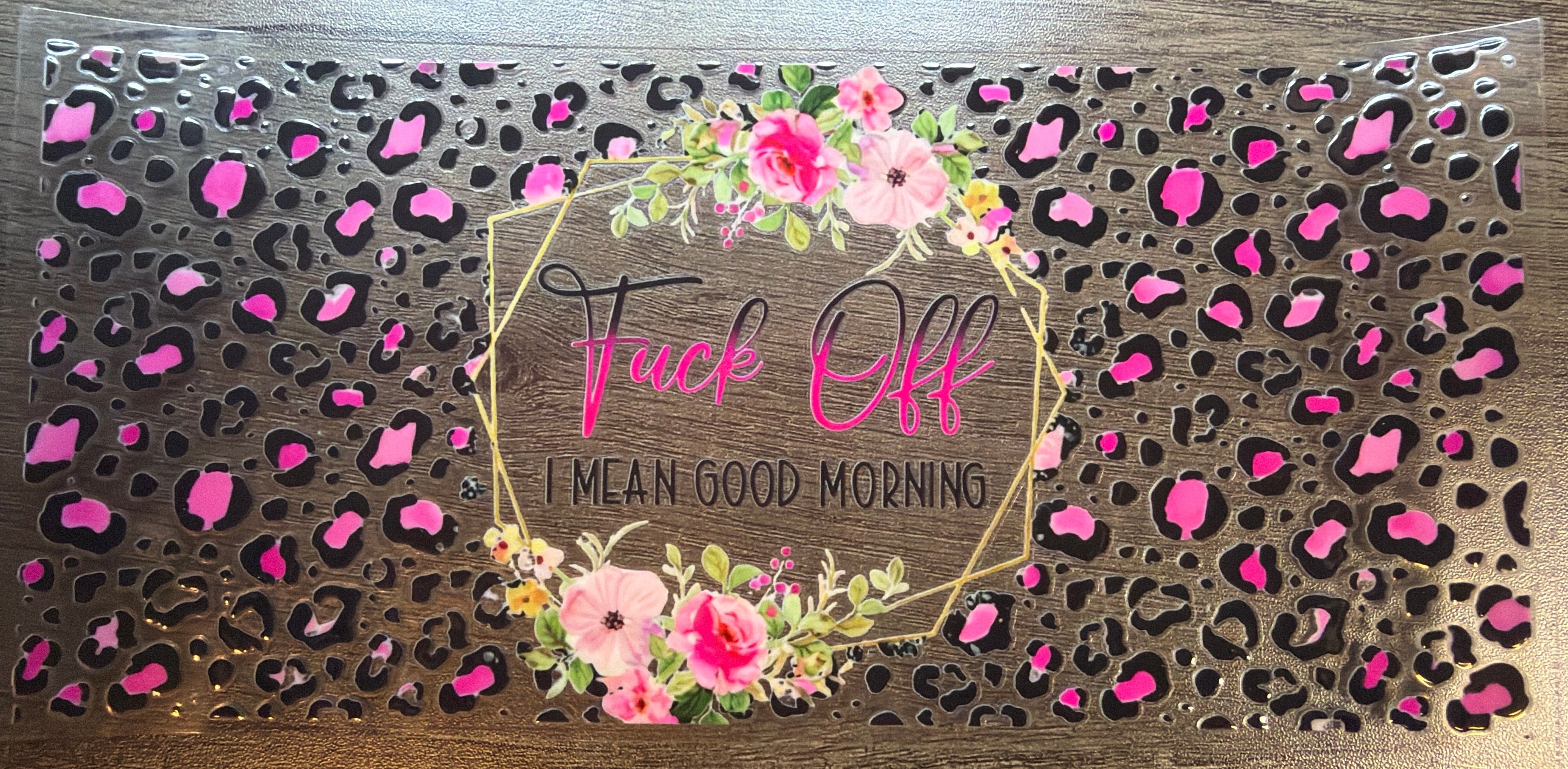 Pink Fuck Off I Mean Good Morning UVDTF