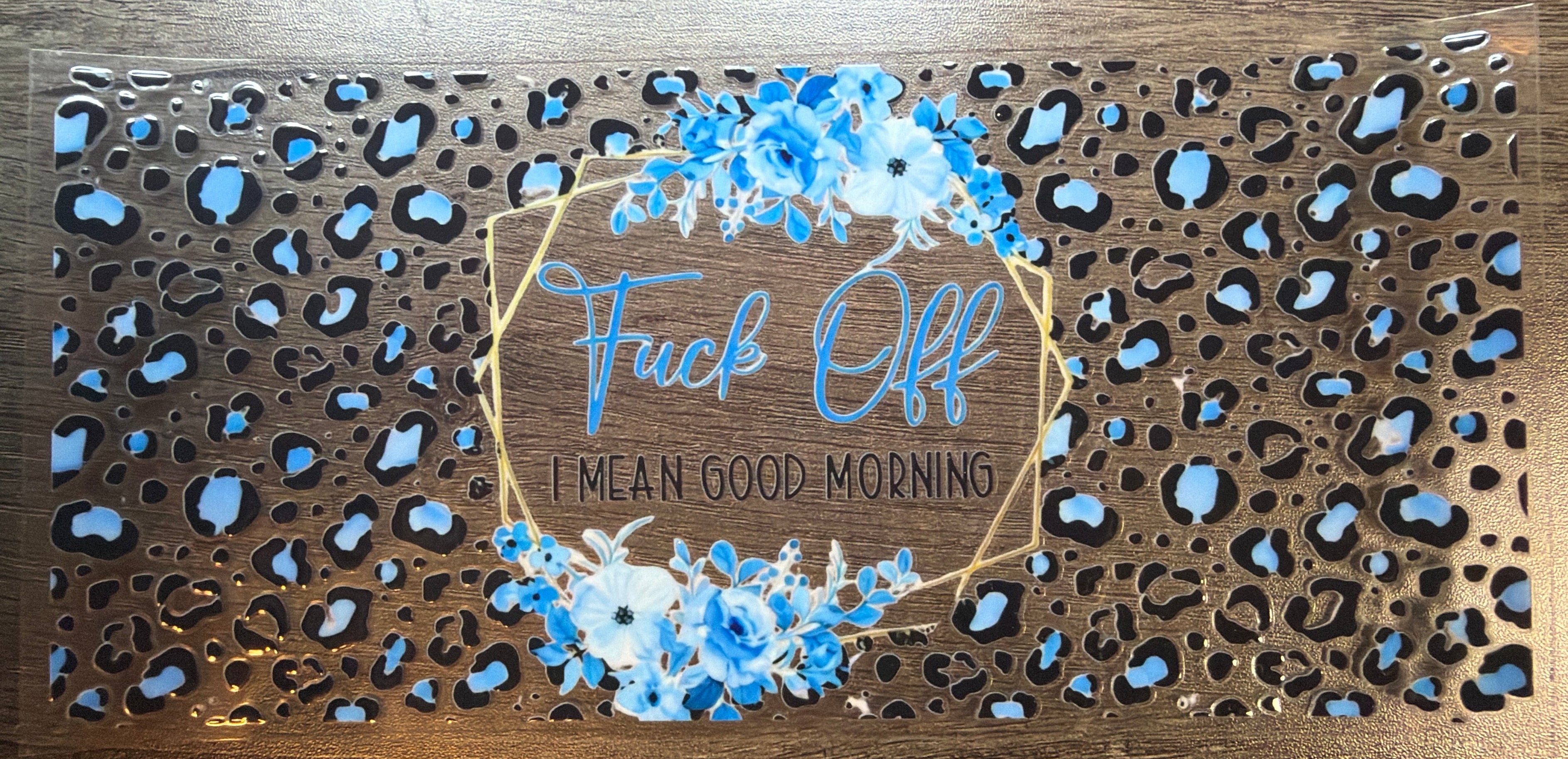 Blue Fuck Off I Mean Good Morning UVDTF