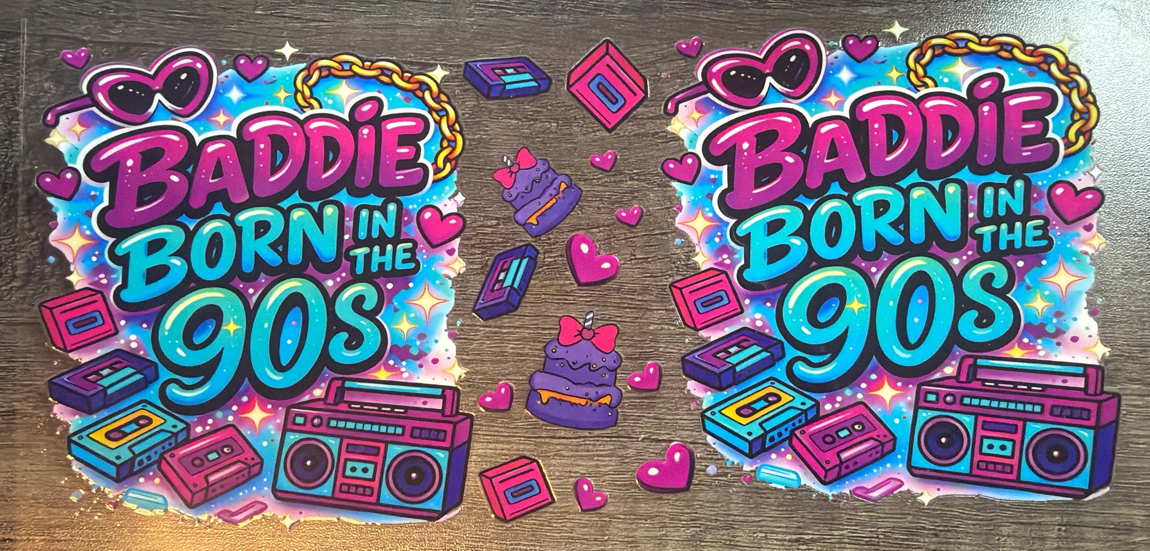 Baddie Born In The 90’s UVDTF