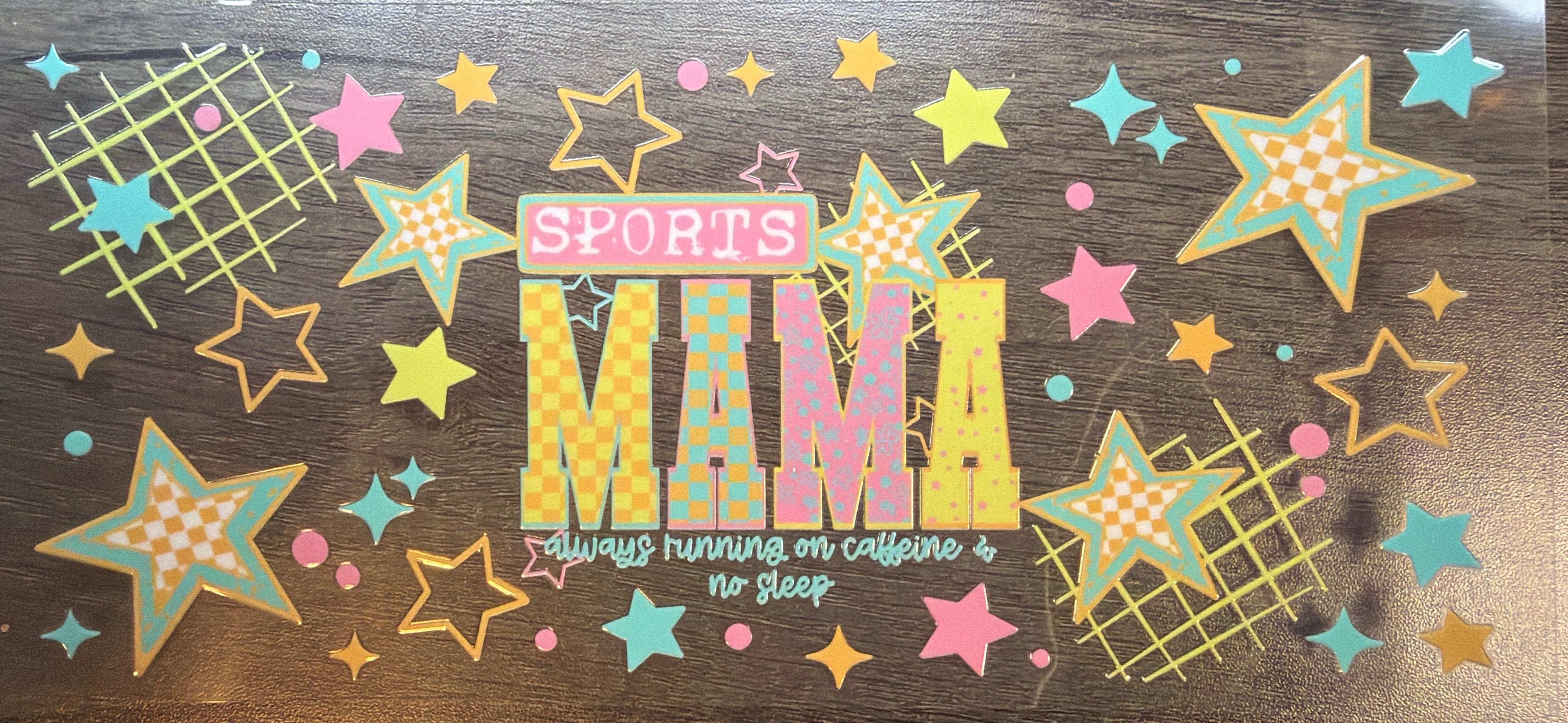 Sports Mama Always Running on Caffeine and No Sleep UVDTF