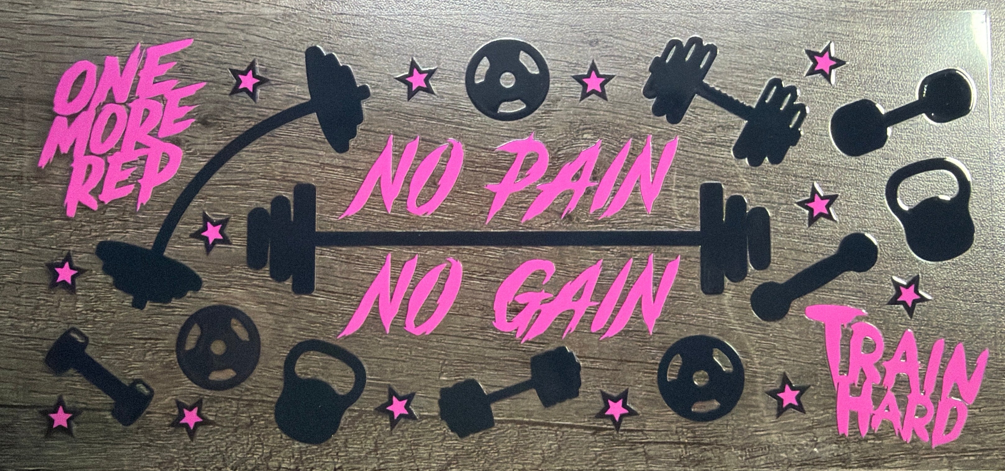 No Pain No Gain UVDTF