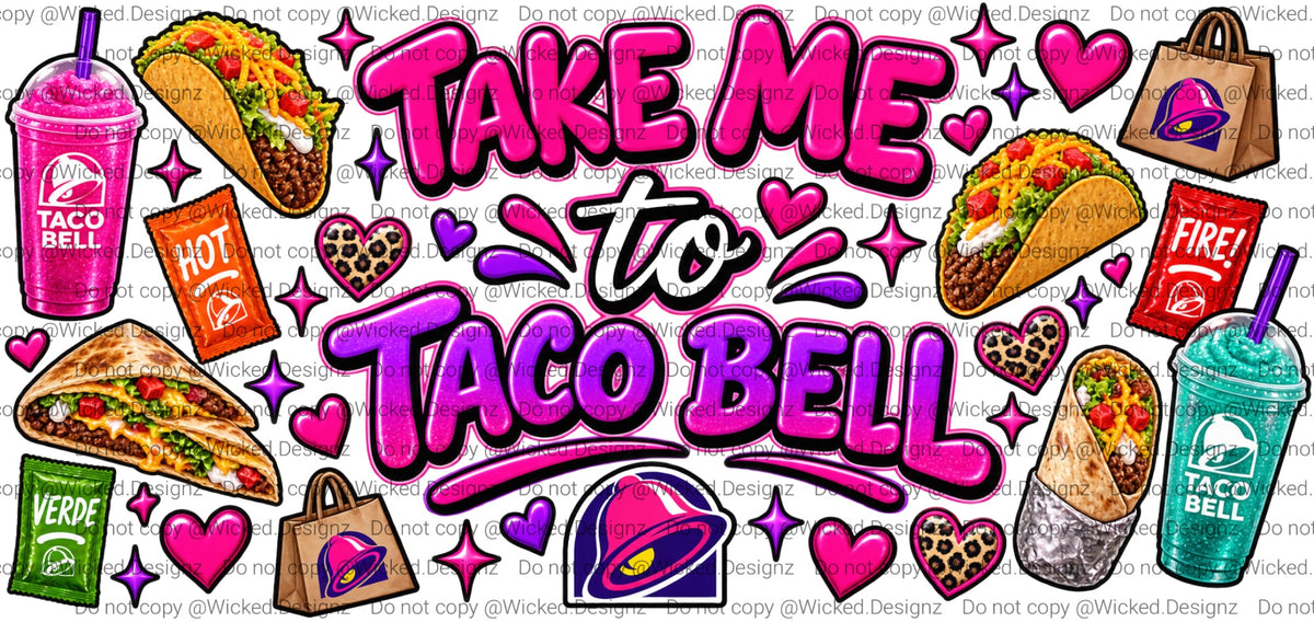 Take Me To Taco Bell UV DTF