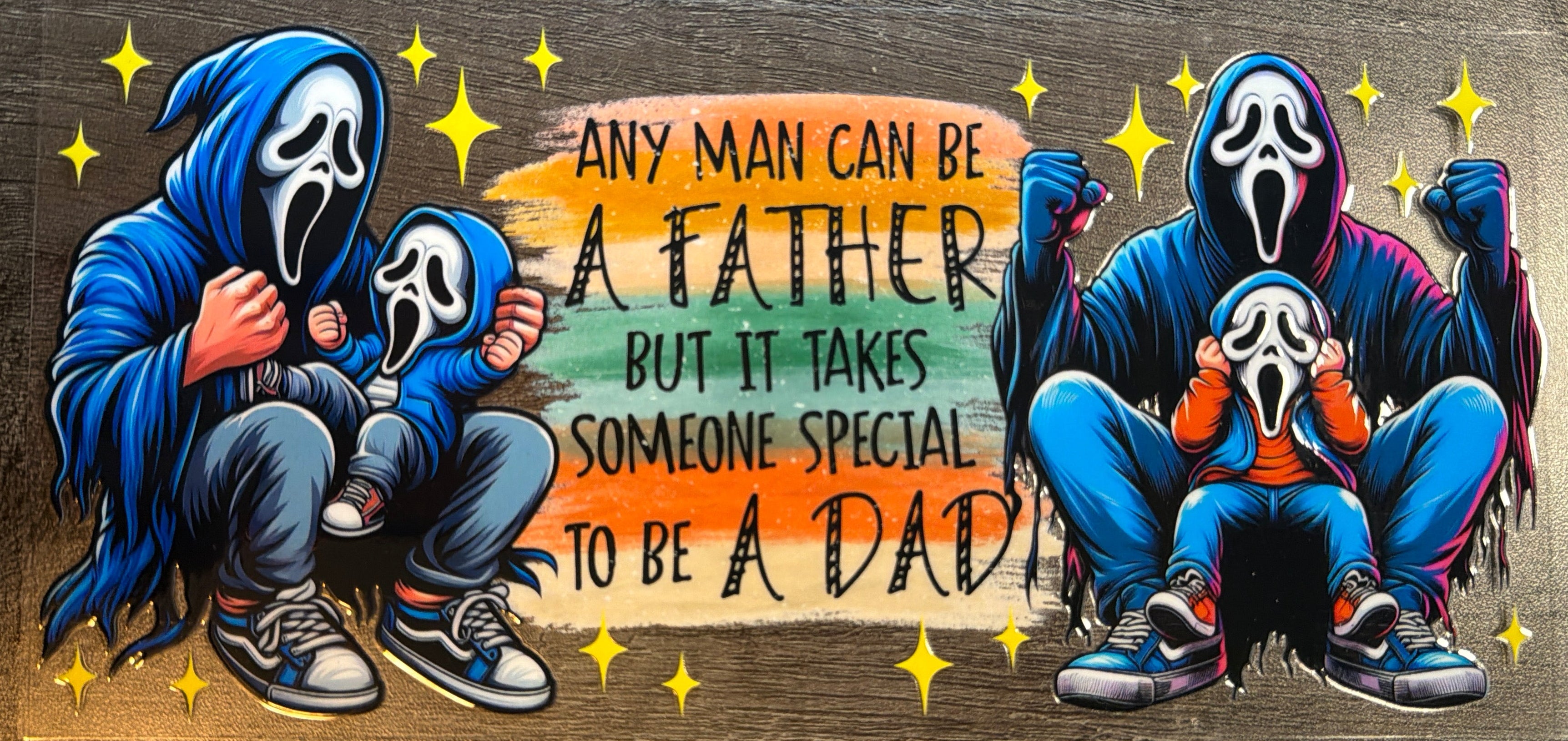 Any Man Can Be A Father But It Takes Someone Special To Be A Dad Double Sided UVDTF