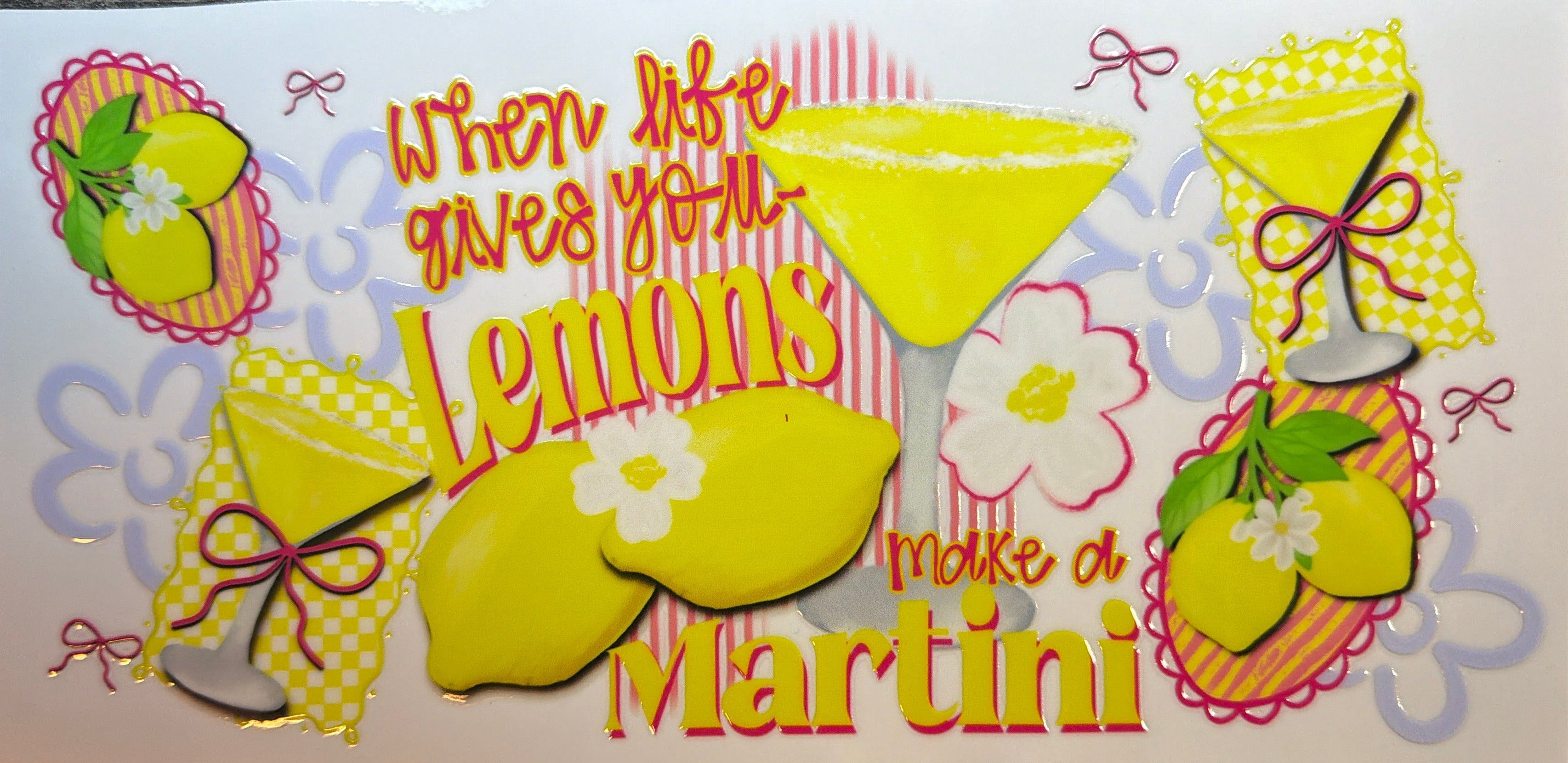 When Live Gives You Lemons Make A Martini UVDTF