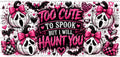 Too Cute To Spook But I Will Haunt You UVDTF