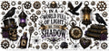 Steampunk in a world full of light be the shadow UVDTF