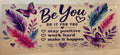 Be You Feathers UVDTF