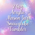 24oz Mason Jar Snowglobe Tumbler (New)