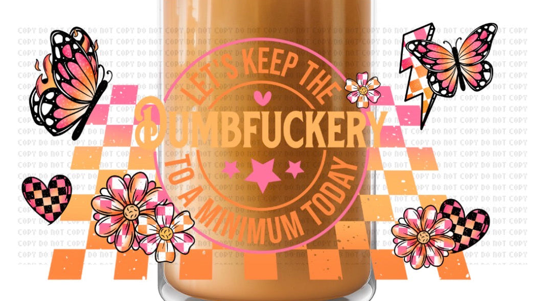 Let's keep the dumb fuckery to a minimum today