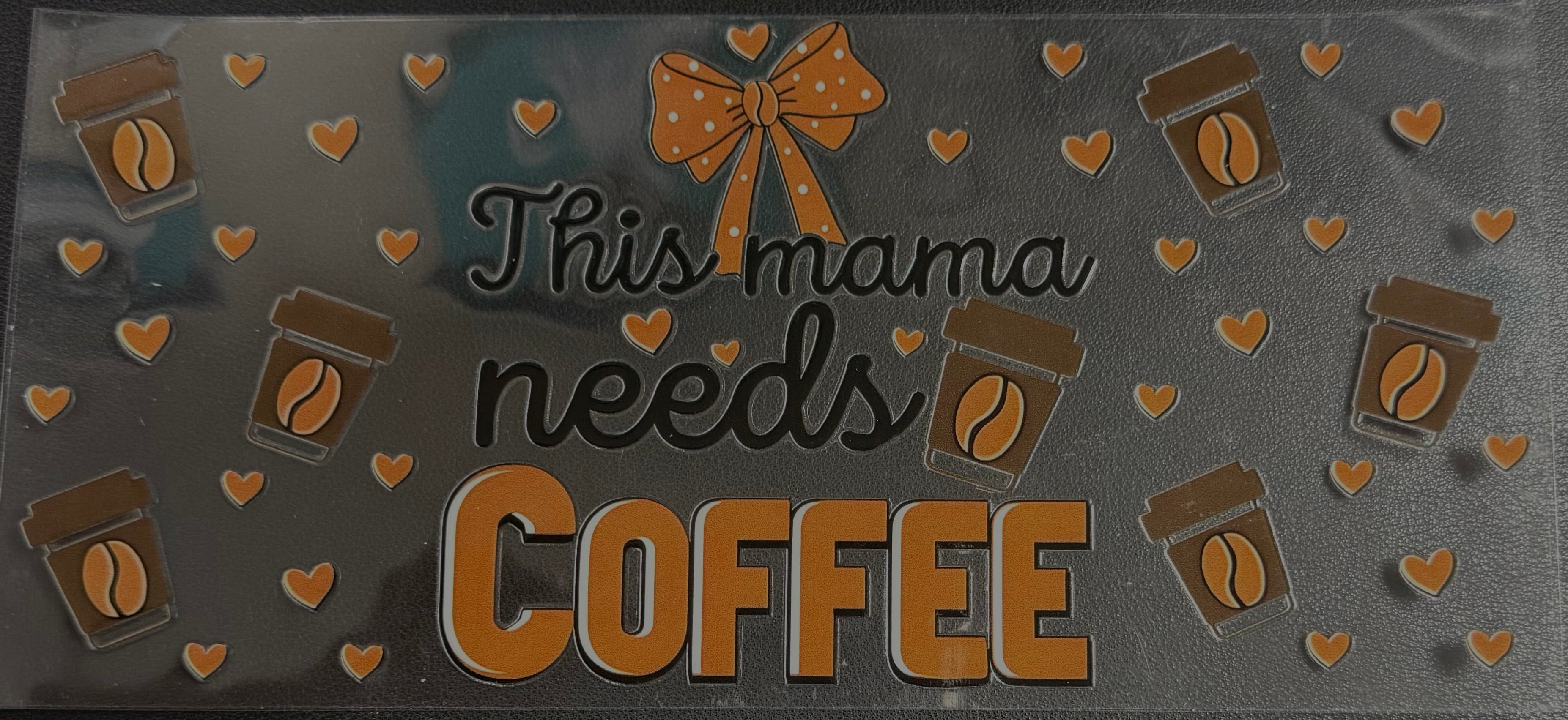 Mama needs coffee