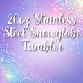 20oz Stainless Steel Snowglobe Tumbler