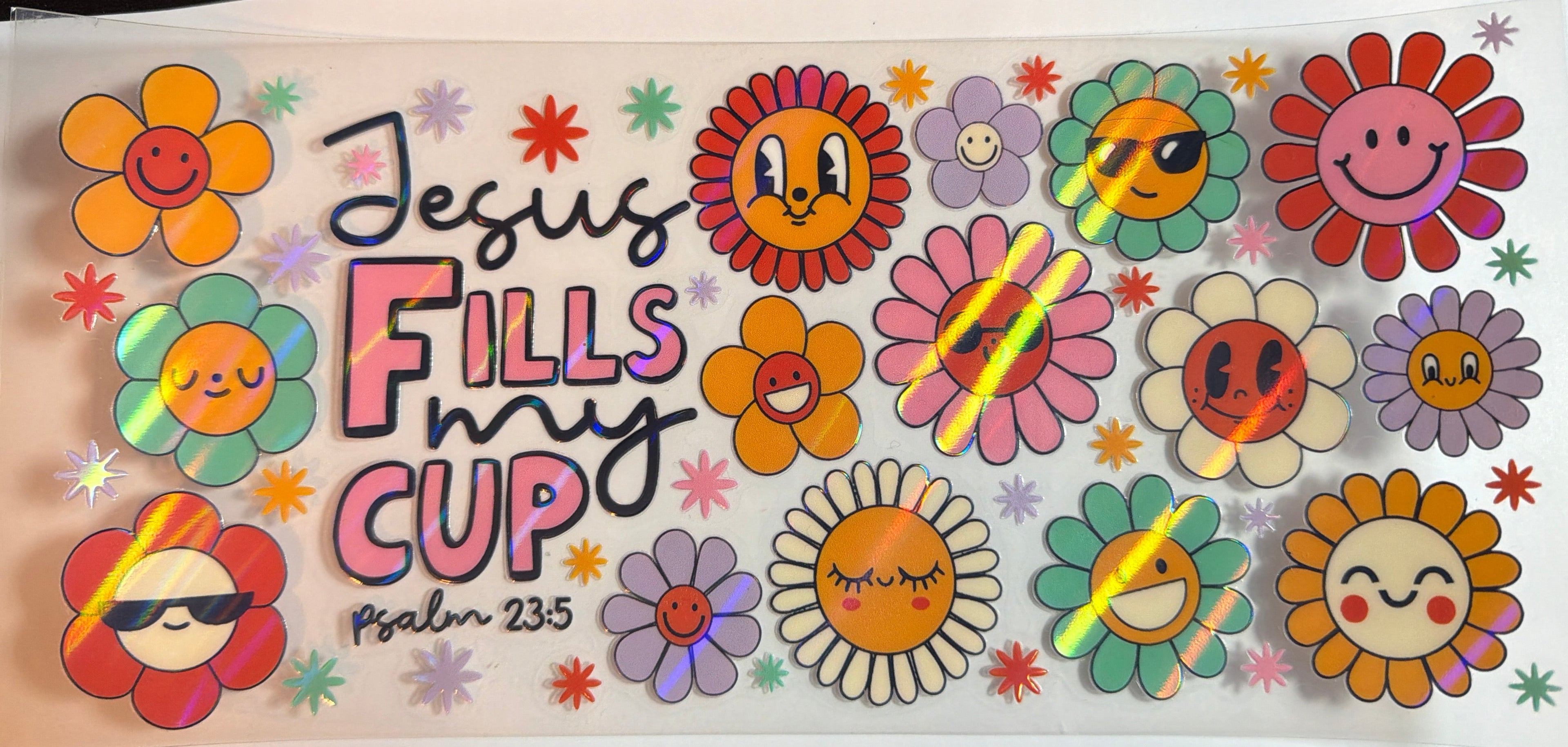 Jesus Fills My Cup holographic UVDTF