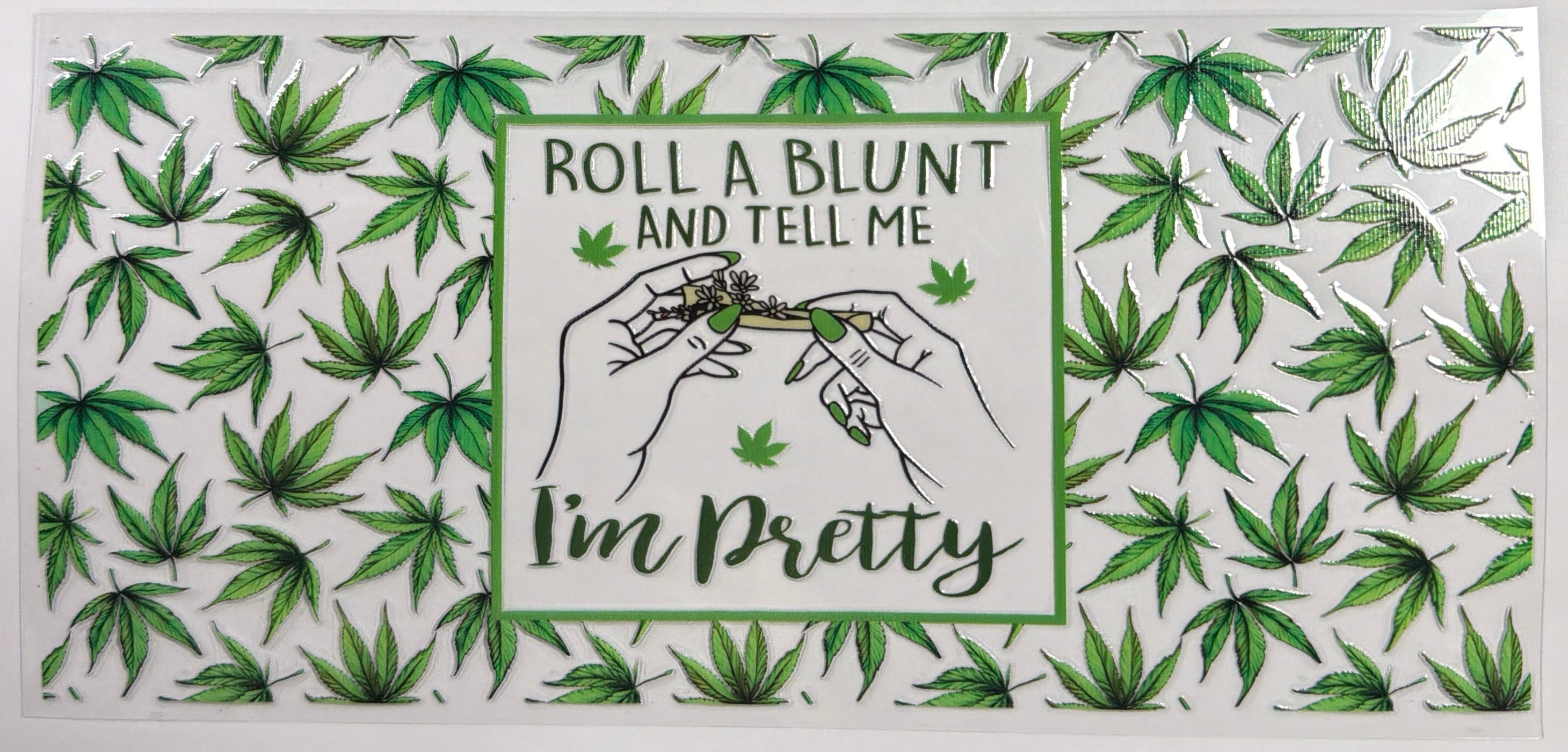 Roll Me A Blunt And Tell Me I’m Pretty