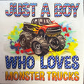 Just A Boy Who Loves Monster Trucks UVDTF