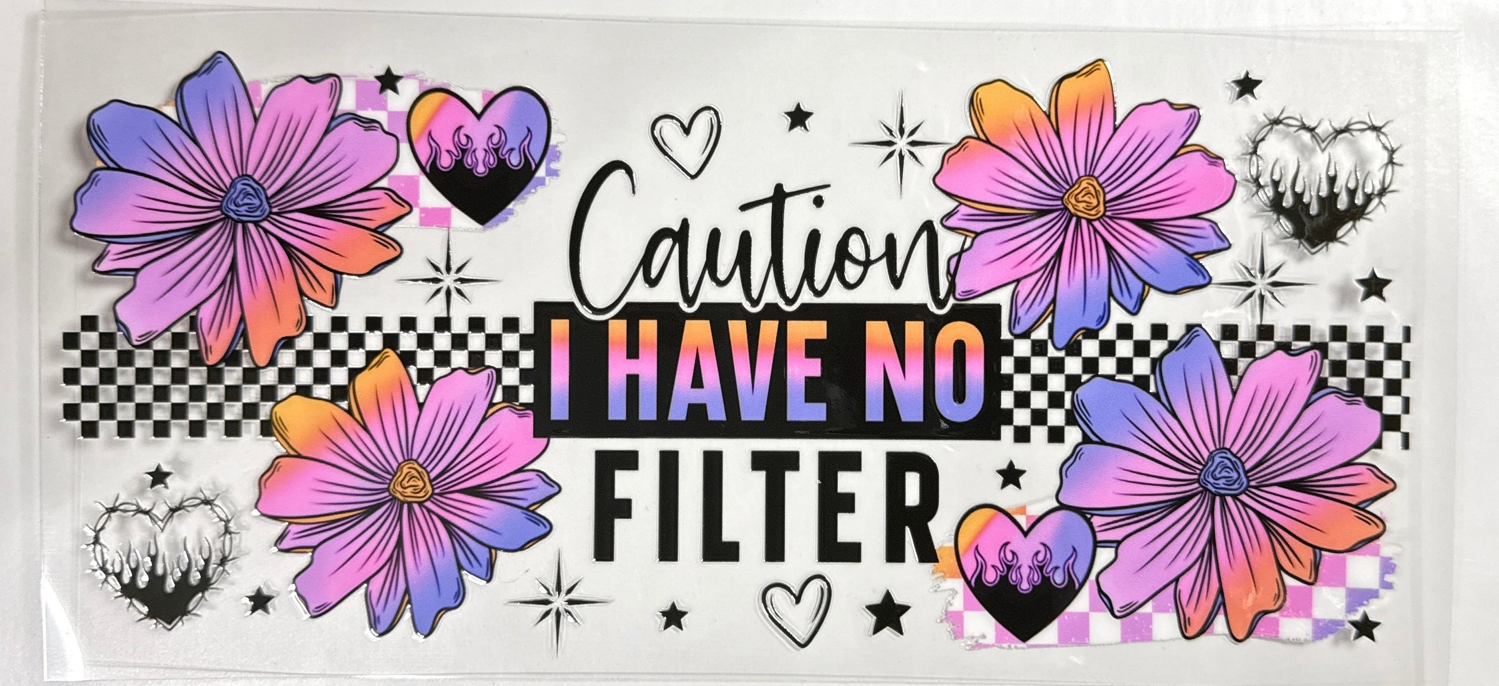 Caution I Have No Filter