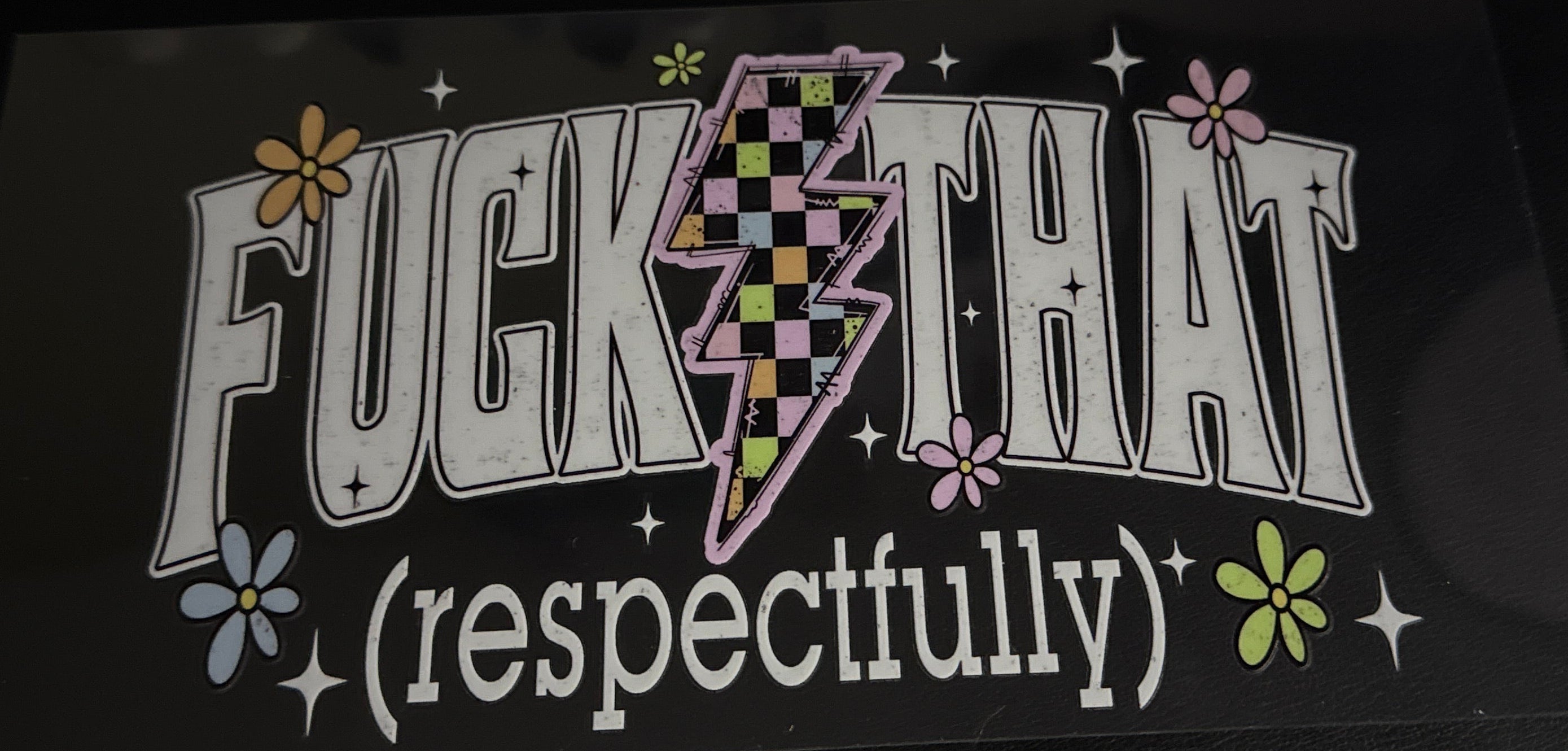 F*ck That (respectfully) UVDTF wrap