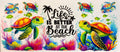 Life is Better at The Beach UVDTF