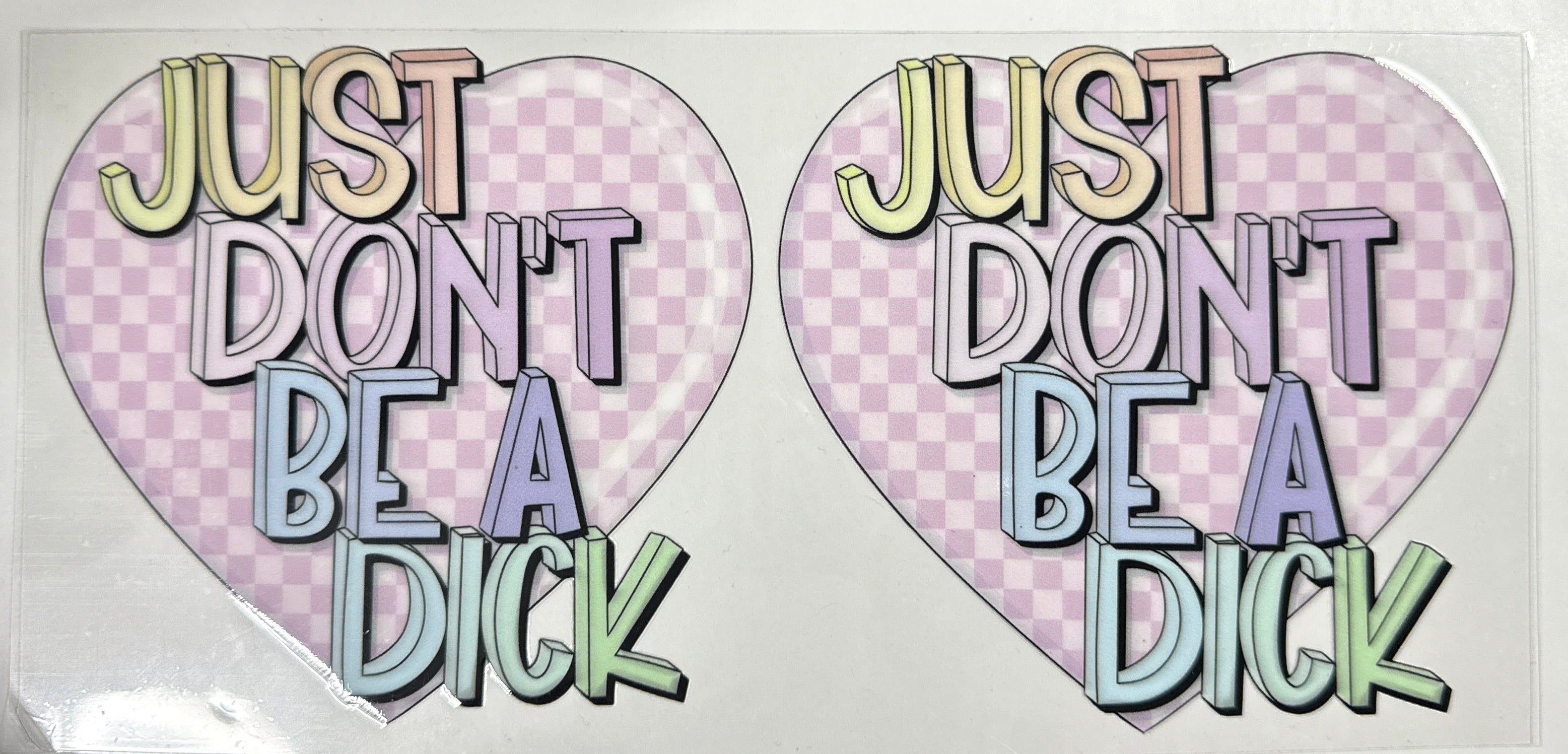 Just Don’t Be A D*ck