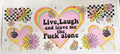 Live, Laugh, and Leave Me The F*ck Alone