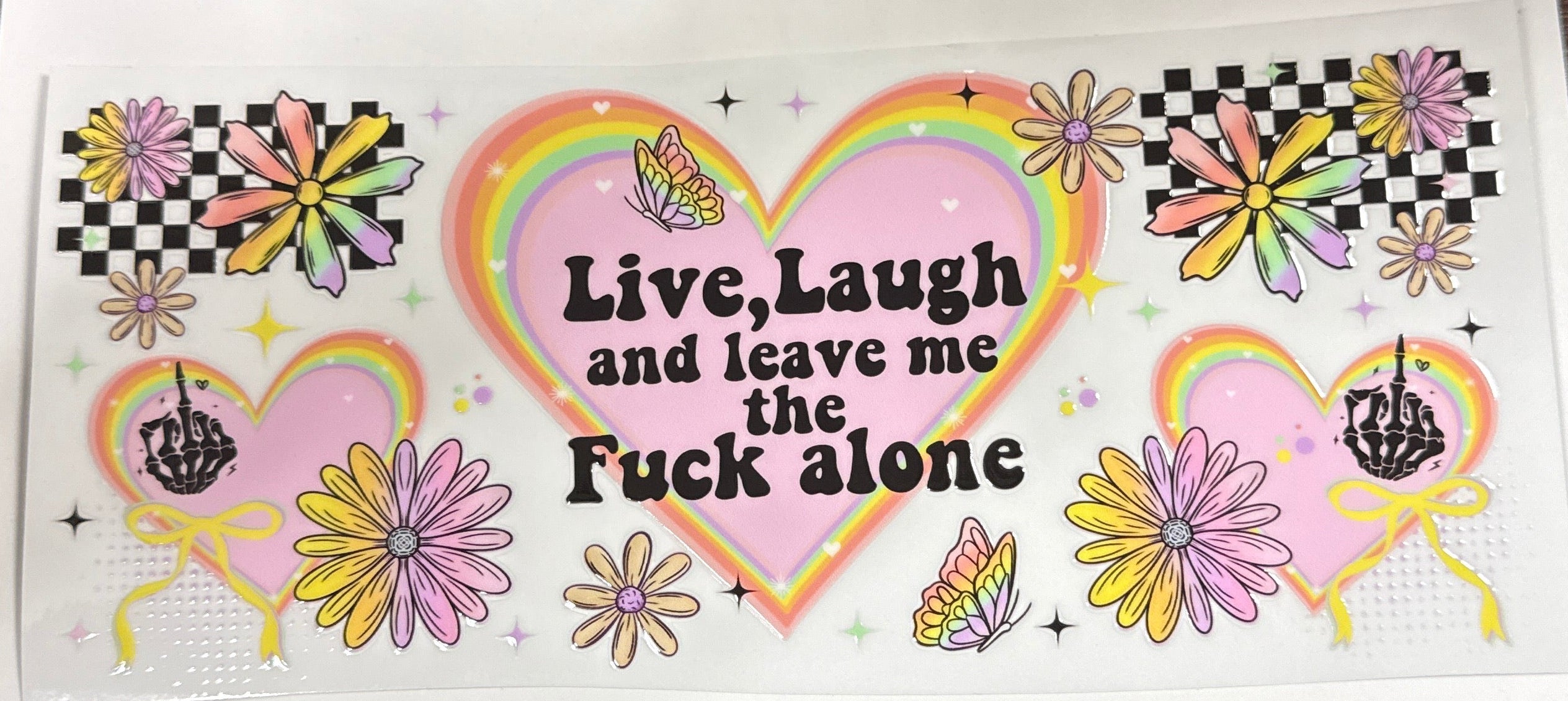 Live, Laugh, and Leave Me The F*ck Alone