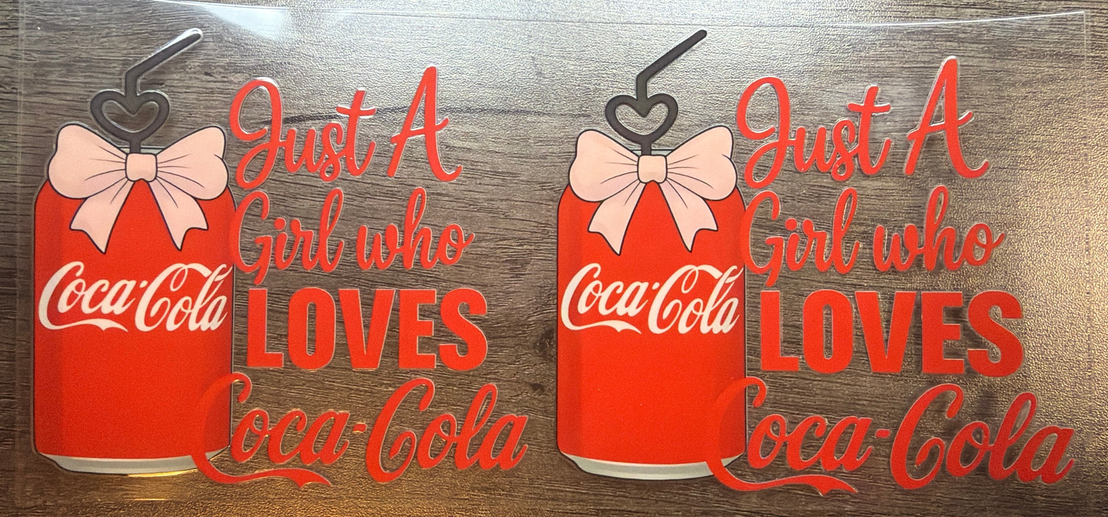 Just a girl who loves Coca-Cola UVDTF